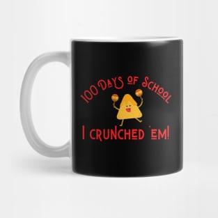 Funny Nachos 100 Days of School I Crunched 'Em! Mug